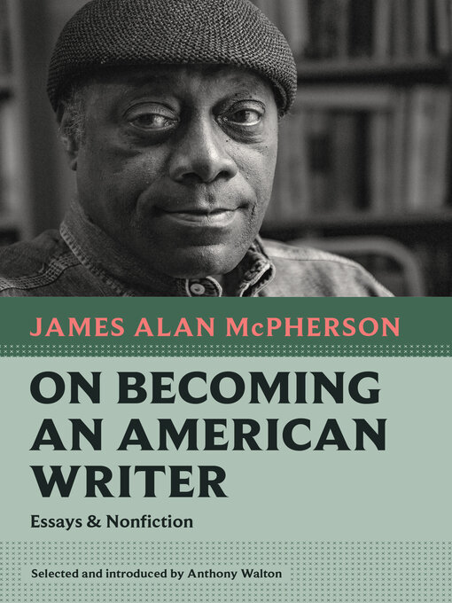 Title details for On Becoming an American Writer by James Alan McPherson - Available